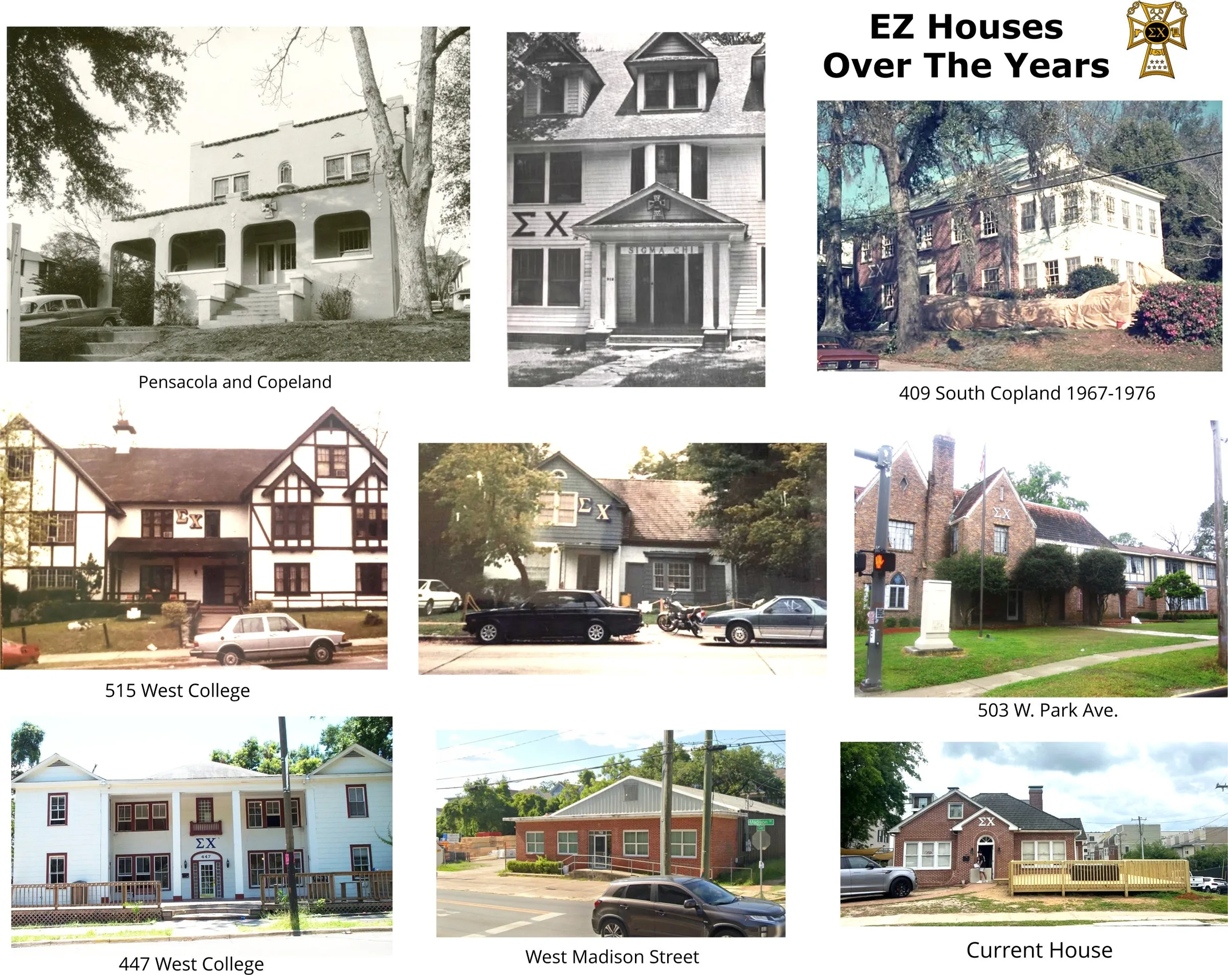 Composite of nine Epsilon Zeta chapter houses across the chapter's history: Pensacola and Copeland, 409 South Copeland (1967&ndash;1976), 515 West College, 503 W. Park Avenue, 447 West College, West Madison Street, and the current chapter house at 749 W. Pensacola